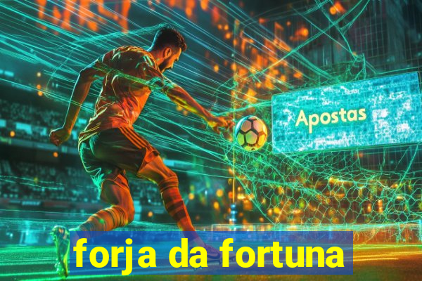 forja da fortuna